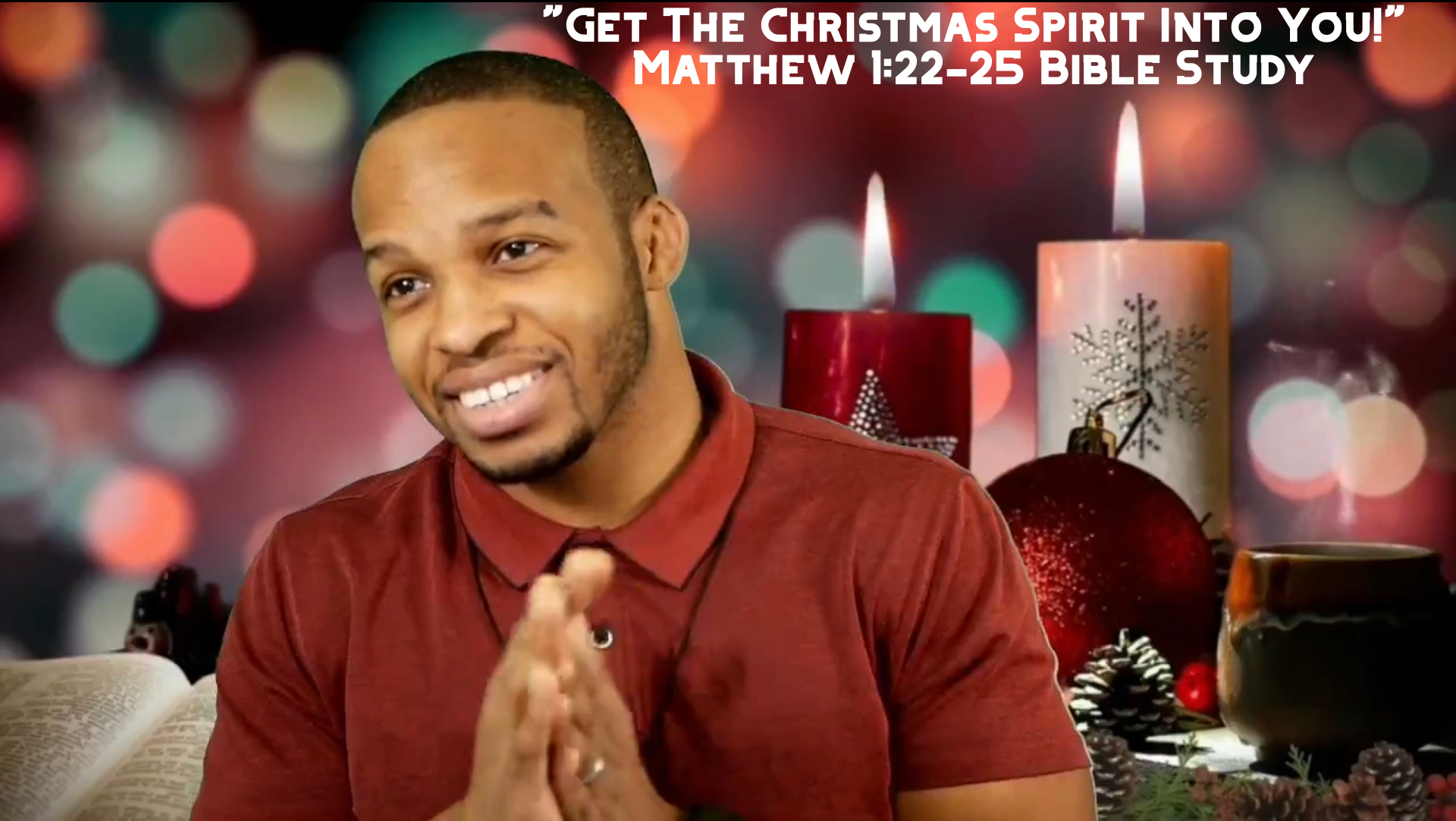 12 8 21 Get The Christmas Spirit Into You Matthew 1 22 25 Bible 